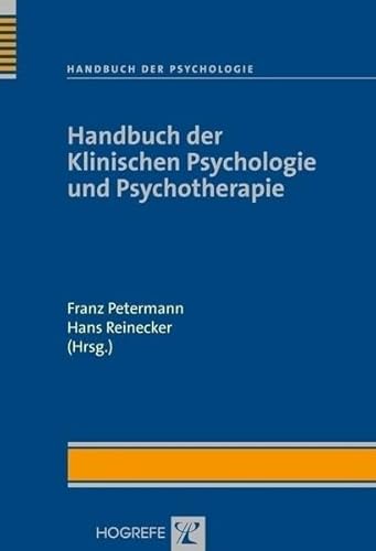 Handbuch der Psychologie: Handbuch der Klinischen Psychologie und Psychotherapie