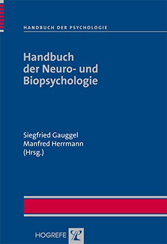 Handbuch der Neuro- und Biopsychologie (Handbuch der Psychologie) von Hogrefe Verlag