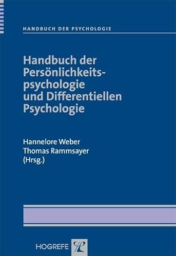 Handbuch der Persönlichkeitspsychologie und Differentiellen Psychologie (Handbuch der Psychologie) Handbuch der Persönlichkeitspsychologie und Differentiellen Psychologie (Handbuch der Psychologie)