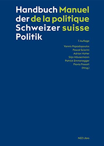 Handbuch der Schweizer Politik – Manuel de la politique suisse: 7. Auflage von NZZ Libro ein Imprint der Schwabe Verlagsgruppe AG