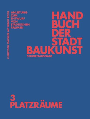 Handbuch der Stadtbaukunst: Studienausgabe Band 3: Platzräume (Handbuch Der Stadtbaukunst, 3) von JOVIS