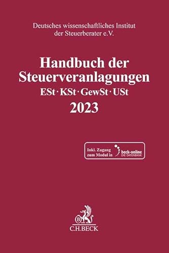 Handbuch der Steuerveranlagungen: Einkommensteuer, Körperschaftsteuer, Gewerbesteuer, Umsatzsteuer 2023 (Schriften des Deutschen wissenschaftlichen Instituts der Steuerberater e.V.)