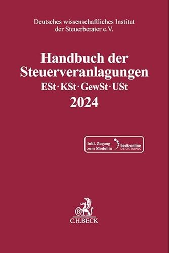 Handbuch der Steuerveranlagungen: Einkommensteuer, Körperschaftsteuer, Gewerbesteuer, Umsatzsteuer 2024 (Schriften des Deutschen wissenschaftlichen Instituts der Steuerberater e.V.) von C.H.Beck