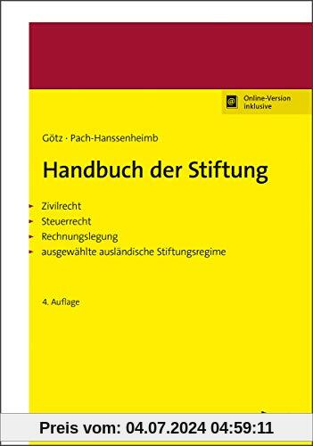 Handbuch der Stiftung: Zivilrecht. Steuerrecht. Rechnungslegung. Ausgewählte ausländische Stiftungsregime.