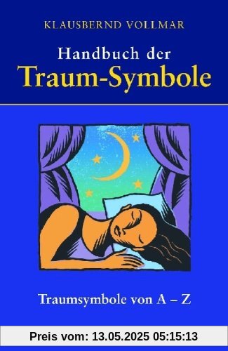 Handbuch der Traumsymbole. Traum-Symbole von A-Z