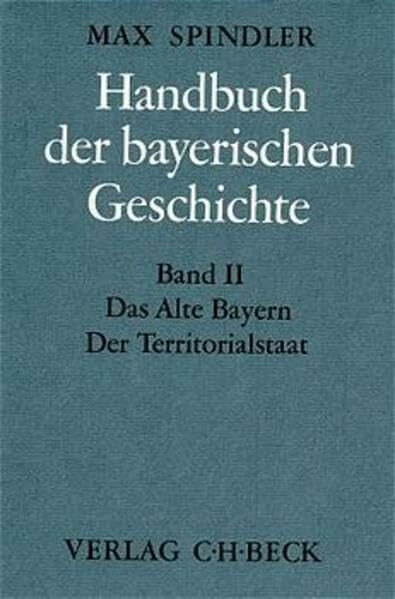 Handbuch der bayerischen Geschichte, 4 Bde. in 6 Tl.-Bdn., Bd.2, Das alte Bayern, Der Territor...