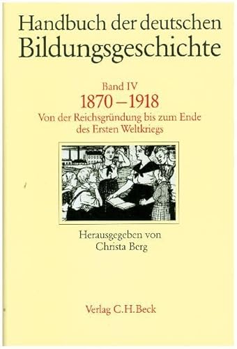 Handbuch der deutschen Bildungsgeschichte, Band IV: 1870-1918