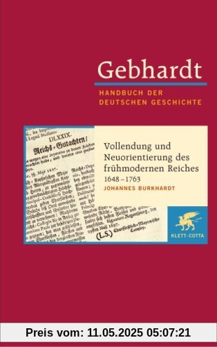 Handbuch der deutschen Geschichte in 24 Bänden. Bd.11: Vollendung und Neuorientierung des frühmodernen Reiches (1648-1763)