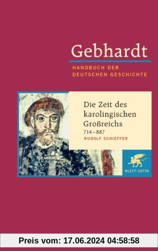 Handbuch der deutschen Geschichte in 24 Bänden. Bd.2: Die Zeit des karolingischen Großreichs (714-887)