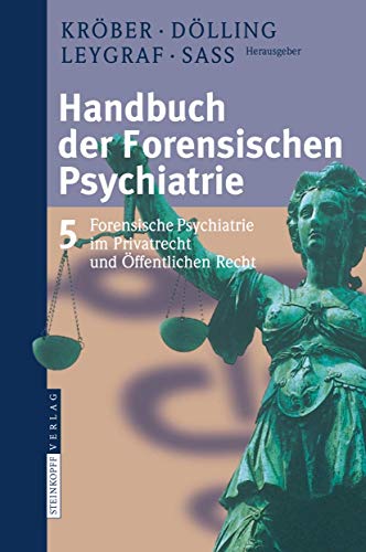 Handbuch der forensischen Psychiatrie: Band 5: Forensische Psychiatrie im Privatrecht und Öffentlichen Recht Handbuch der forensischen Psychiatrie: Band 5: Forensische Psychiatrie im Privatrecht und Öffentlichen Recht von Springer