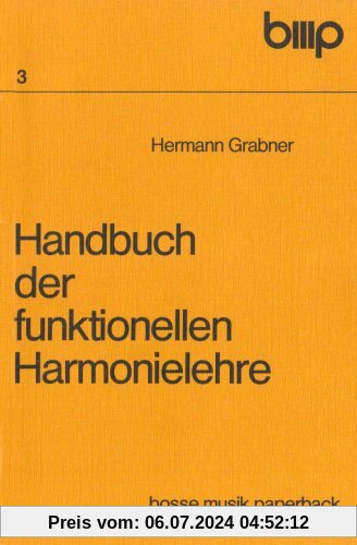 Handbuch der funktionellen Harmonielehre: I. Teil: Lehrbuch. II. Teil: Aufgabenbuch