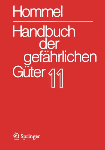 Handbuch der gefährlichen Güter. Band 11: Merkblätter 4136-4340 (Handbuch der gefährlichen Güter, 11, Band 11) von Springer Vieweg
