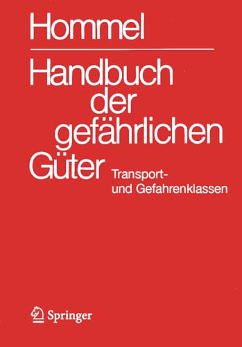 Handbuch der gefährlichen Güter. Transport- und Gefahrenklassen Neu Handbuch der gefährlichen Güter. Transport- und Gefahrenklassen Neu von Springer Vieweg