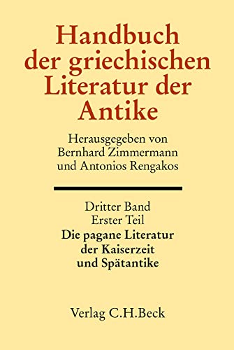 Handbuch der griechischen Literatur der Antike Bd. 3: Die griechische Literatur der Kaiserzeit und Spätantike