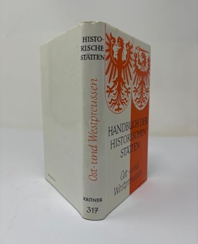 Handbuch der historischen Stätten Deutschlands / Ost- und Westpreussen (Kröners Taschenausgaben (KTA)) von Kröner