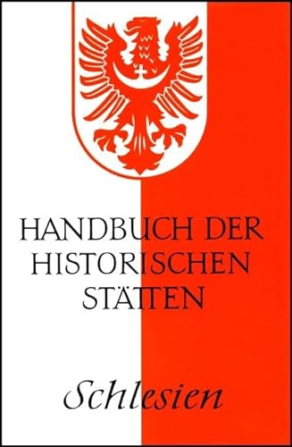 Handbuch der historischen Stätten Schlesien (Kröners Taschenausgaben (KTA))