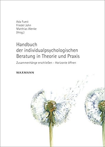 Handbuch der individualpsychologischen Beratung in Theorie und Praxis: Zusammenhänge erschließen – Horizonte öffnen von Waxmann Verlag GmbH
