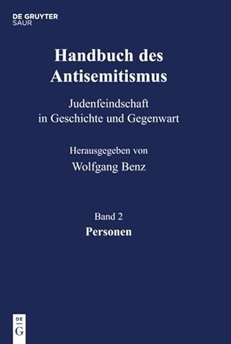 Handbuch des Antisemitismus. Judenfeindschaft in Geschichte und Gegenwart, Bd. 2: Personen, Zwei Bände