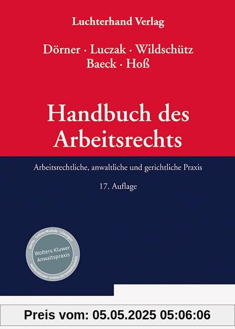Handbuch des Arbeitsrechts: Arbeitsrechtliche, anwaltliche und gerichtliche Praxis Handbuch des Arbeitsrechts: Arbeitsrechtliche, anwaltliche und gerichtliche Praxis
