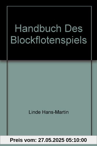 Handbuch des Blockflöten-Spiels Handbuch des Blockflöten-Spiels