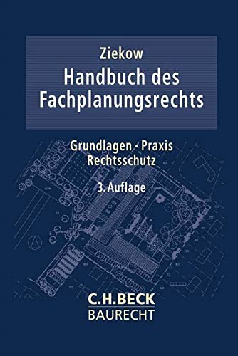 Handbuch des Fachplanungsrechts: Grundlagen, Praxis, Rechtsschutz (C.H. Beck Baurecht) von C.H.Beck