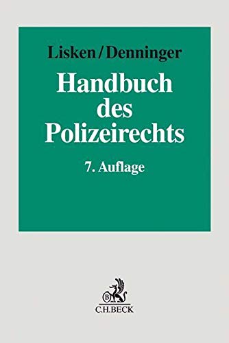 Handbuch des Polizeirechts: Gefahrenabwehr, Strafverfolgung, Rechtsschutz von Beck C. H.