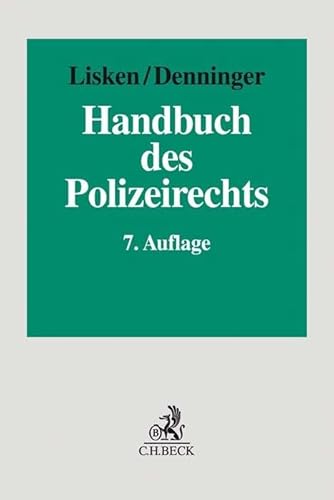 Handbuch des Polizeirechts: Gefahrenabwehr, Strafverfolgung, Rechtsschutz von Beck C. H.