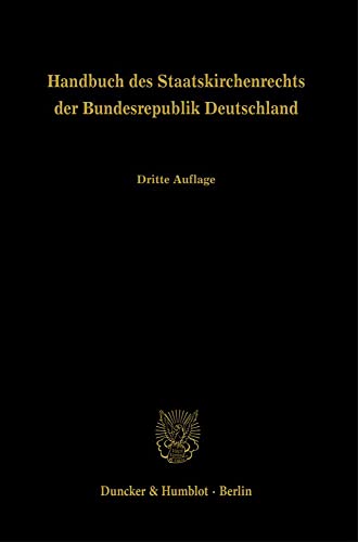 Handbuch des Staatskirchenrechts der Bundesrepublik Deutschland.: Dritte, grundlegend neubearbeitete Auflage. Band 1, 2 und 3.