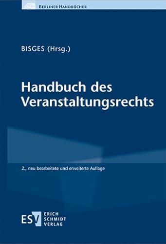 Handbuch des Veranstaltungsrechts (Berliner Handbücher) von Schmidt, Erich