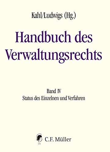 Handbuch des Verwaltungsrechts: Band IV: Status des Einzelnen und Verfahren von C.F. Müller