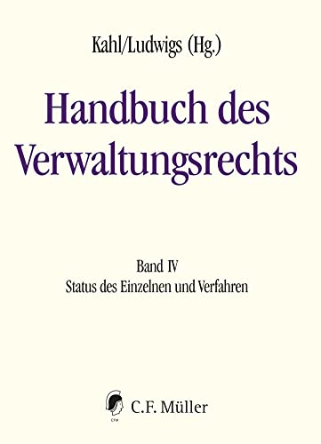 Handbuch des Verwaltungsrechts: Band IV: Status des Einzelnen und Verfahren von C.F. Müller