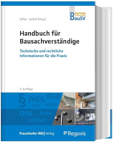 Handbuch für Bausachverständige: Technische und rechtliche Informationen für die Praxis von Reguvis Fachmedien GmbH