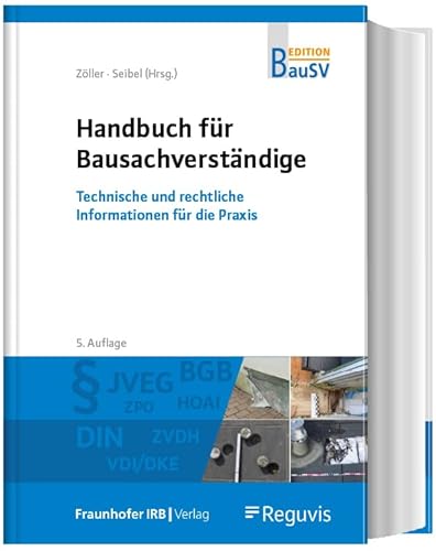 Handbuch für Bausachverständige: Technische und rechtliche Informationen für die Praxis von Reguvis Fachmedien