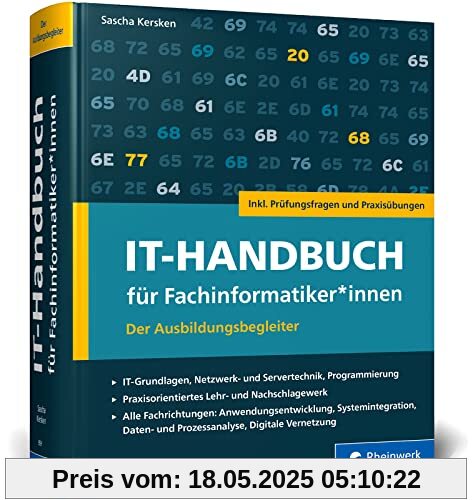 Handbuch für Fachinformatiker*innen: Der Ausbildungsbegleiter für Anwendungsentwicklung und Systemintegration. Inkl. Prüfungsfragen und Übungen – Ausgabe 2023 Gebundene Ausgabe – 5. Juli 2023