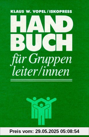 Handbuch für Gruppenleiter/innen: Zur Theorie und Praxis der Interaktionsspiele