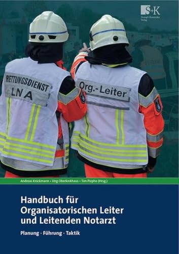 Handbuch für Organisatorischen Leiter und Leitenden Notarzt: Planung, Führung, Taktik von Stumpf + Kossendey GmbH