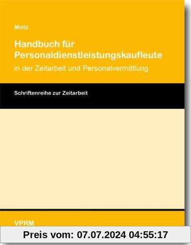 Handbuch für Personaldienstleistungskaufleute: in der Zeitarbeit und Personalvermittlung
