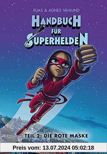 Handbuch für Superhelden: Teil 2: Die Rote Maske