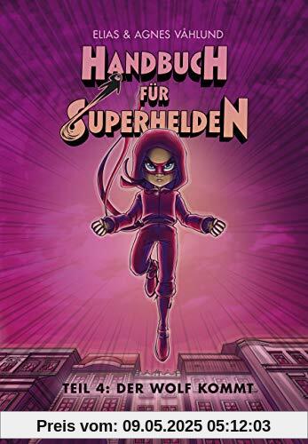 Handbuch für Superhelden: Teil 4 Der Wolf kommt