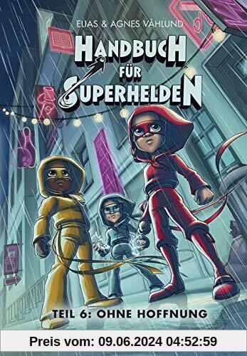 Handbuch für Superhelden: Teil 6: Ohne Hoffnung