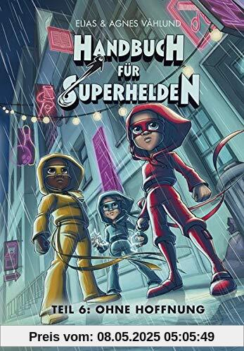 Handbuch für Superhelden: Teil 6: Ohne Hoffnung