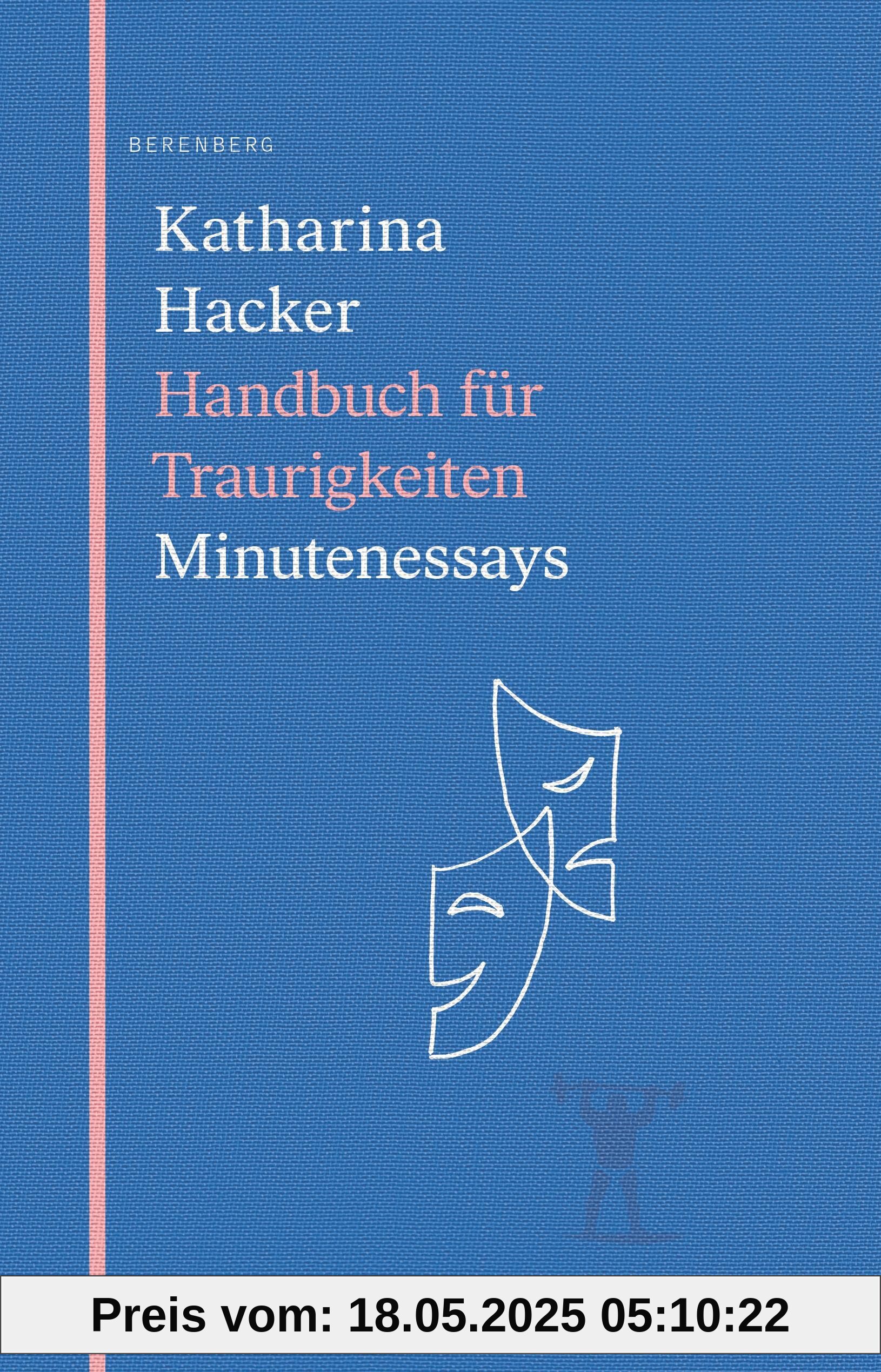 Handbuch für Traurigkeiten: Minutenessays