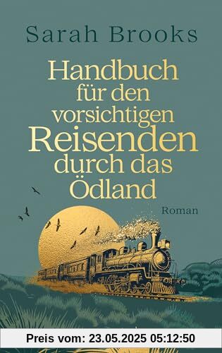 Handbuch für den vorsichtigen Reisenden durch das Ödland: Roman