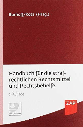 Handbuch für die strafrechtlichen Rechtsmittel und Rechtsbehelfe Handbuch für die strafrechtlichen Rechtsmittel und Rechtsbehelfe