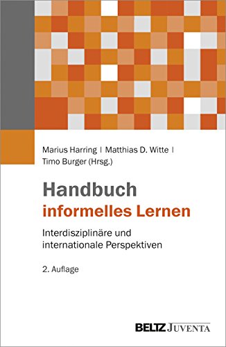 Handbuch informelles Lernen: Interdisziplinäre und internationale Perspektiven von Beltz Juventa