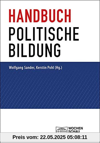Handbuch politische Bildung: Hardcover Ausgabe (Politik und Bildung)