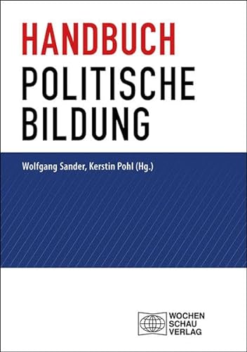 Handbuch politische Bildung: Studienausgabe (Politik und Bildung)
