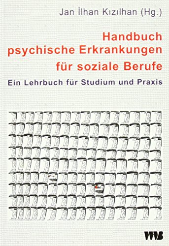 Handbuch psychische Erkrankungen für soziale Berufe: Ein Lehrbuch für Studium und Praxis von VWB Vlg. F. Wissenschaft