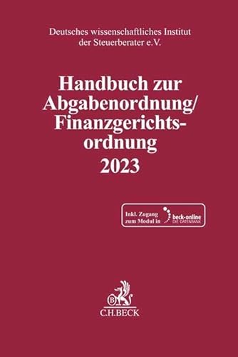 Handbuch zur Abgabenordnung / Finanzgerichtsordnung 2023: Handbuch des steuerlichen Verwaltungs- und Verfahrensrechts (Schriften des Deutschen wissenschaftlichen Instituts der Steuerberater e.V.)