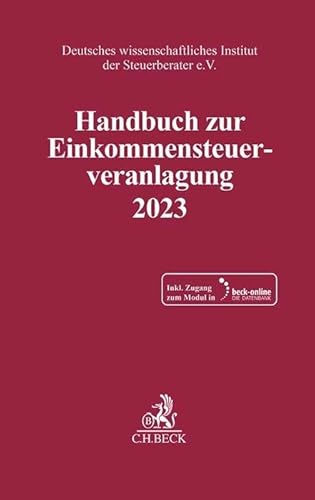 Handbuch zur Einkommensteuerveranlagung 2023 (Schriften des Deutschen wissenschaftlichen Instituts der Steuerberater e.V.)
